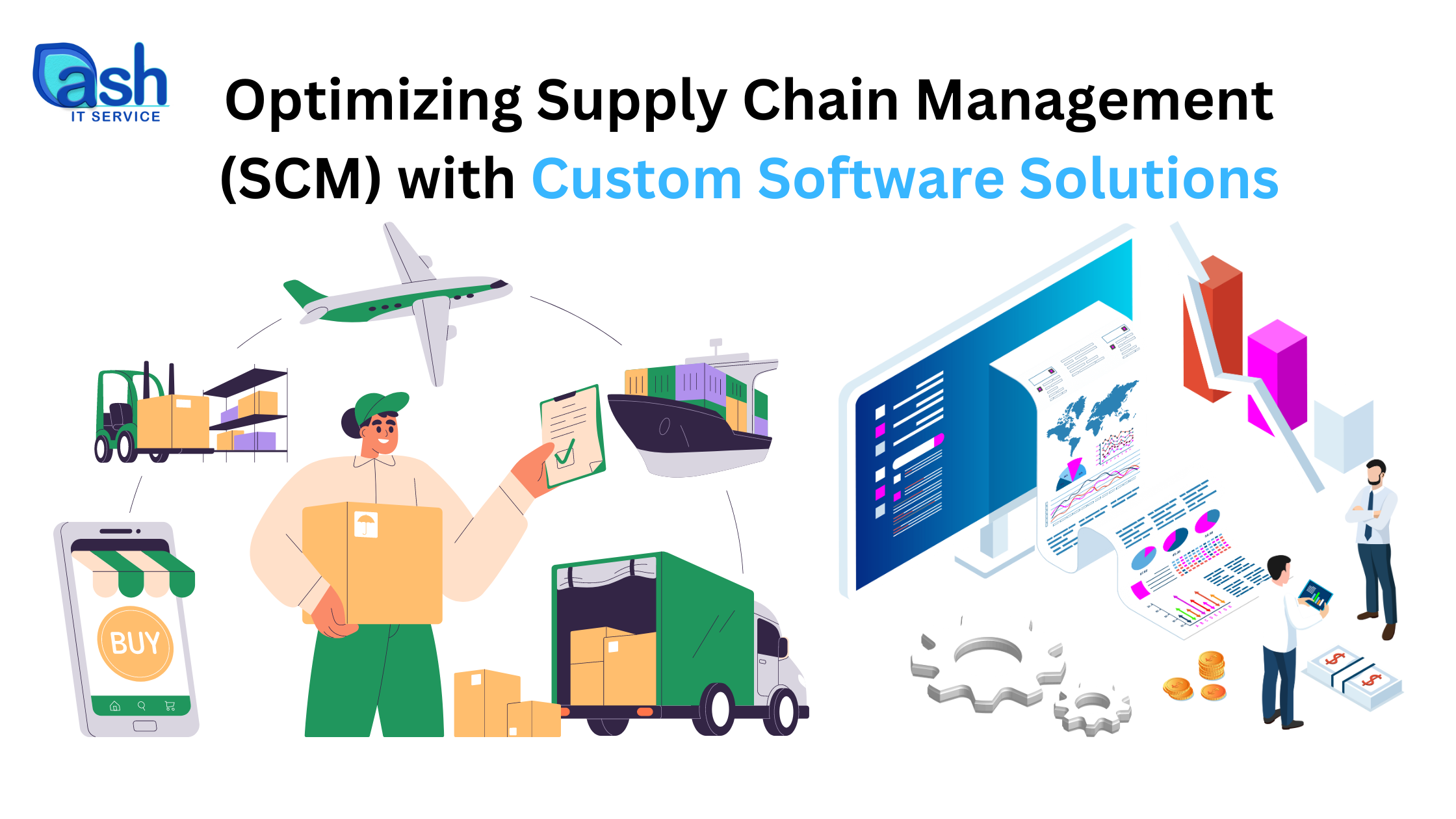 Optimizing Supply Chain Management (SCM) with Custom Software Solutions